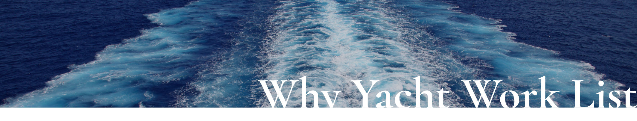 Why Yacht Work List